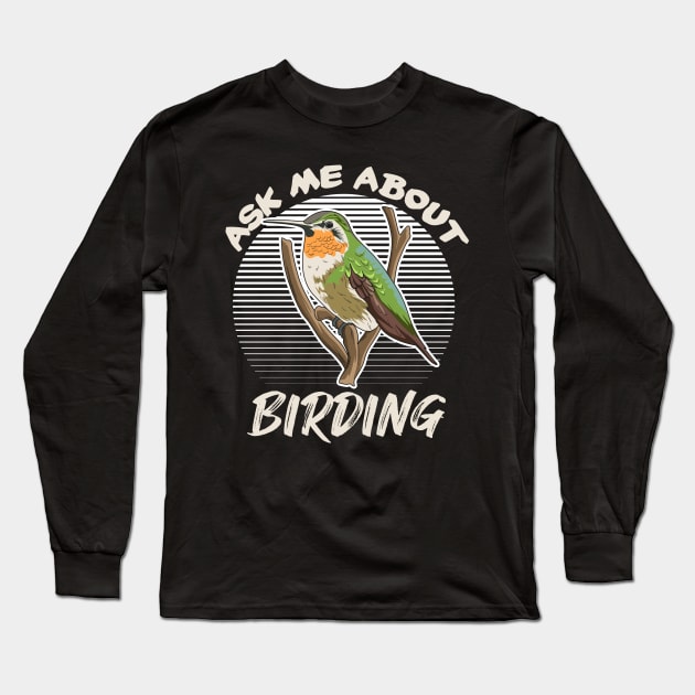 Bird Watching Quote for a Ornithologist Long Sleeve T-Shirt by ErdnussbutterToast